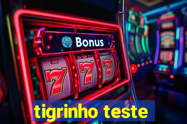 tigrinho teste